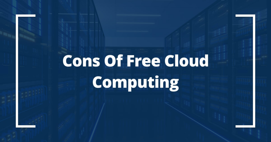 Cons of free cloud computing