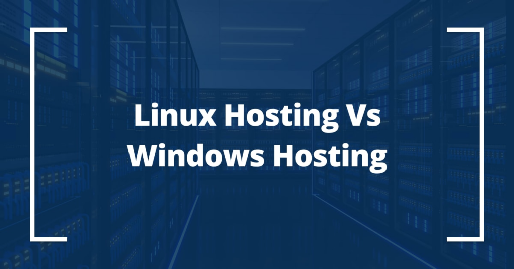 Linux Hosting vs Windows Hosting