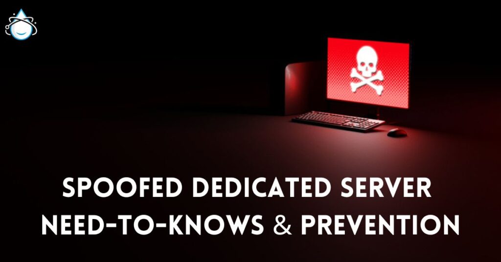 Spoofed Dedicated Servers & Preventing Spoofing