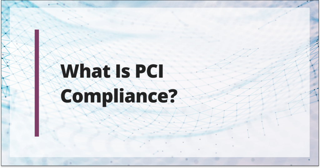 What Is PCI Compliance?