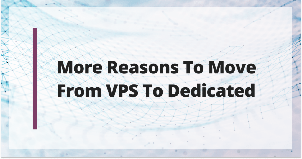 When To Move From VPS To Dedicated