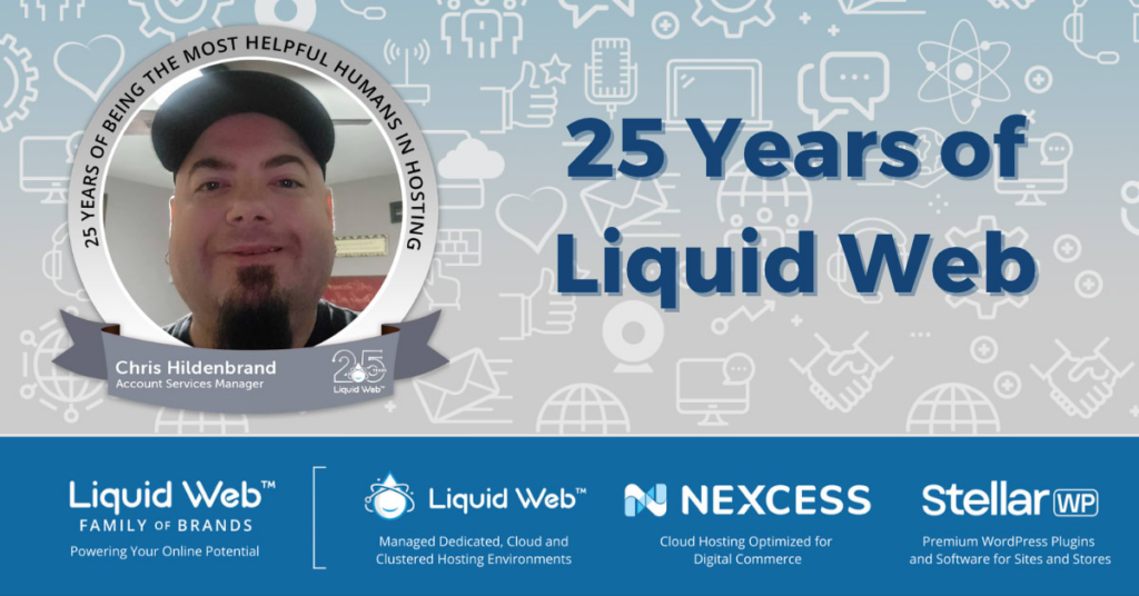 25 Years of Liquid Web: Chris Hildenbrand