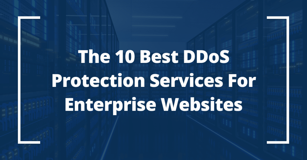 The Best DDoS Protection for Enterprise Websites