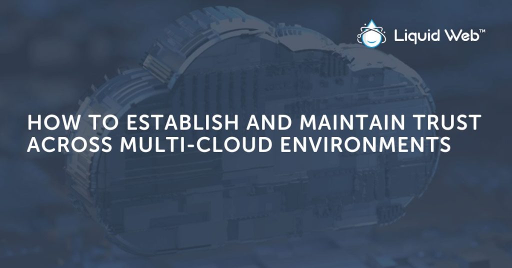 Multi-Cloud Security Environment: Establish & Maintain Trust