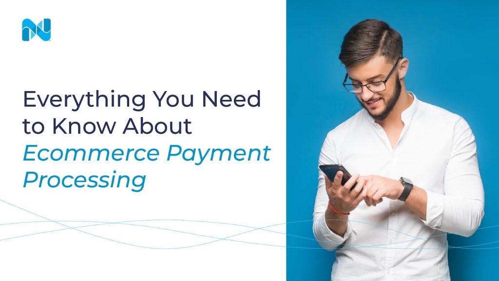 The Ultimate Guide to Ecommerce Payment Processing
