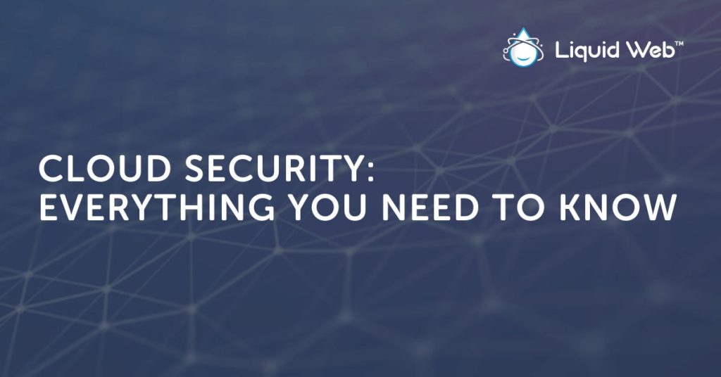 What is Cloud Security? Cloud-Based Security Explained