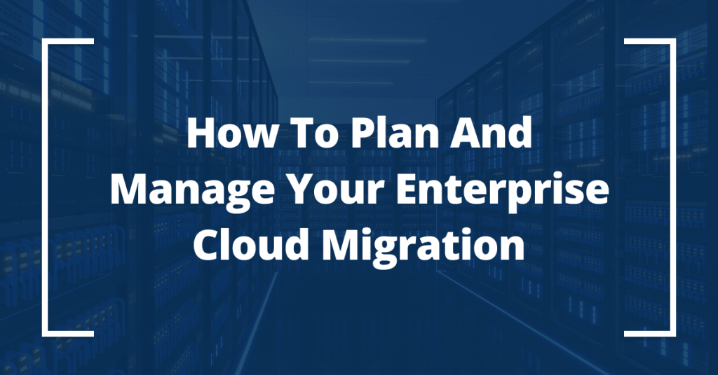 Enterprise Cloud Migration: Planning & Execution