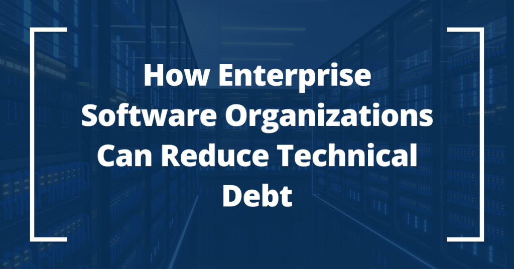 How To Effectively Reduce Technical Debt