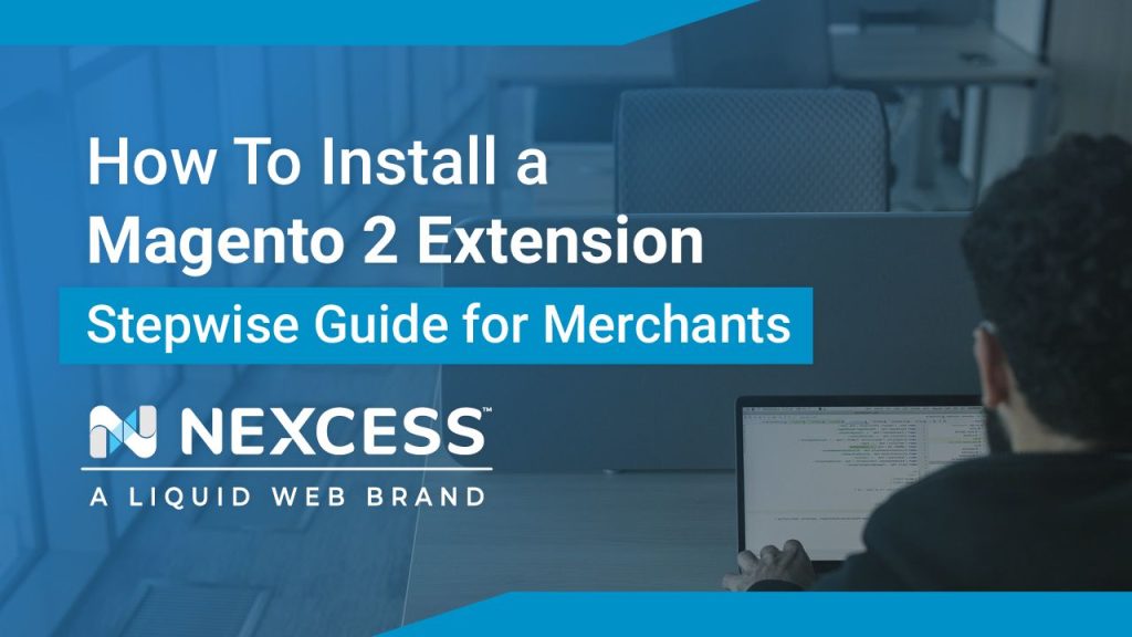 How To Install a Magento 2 Extension [Visual Guide]